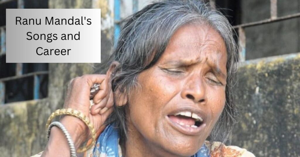 Ranu Mandal's Songs and Career