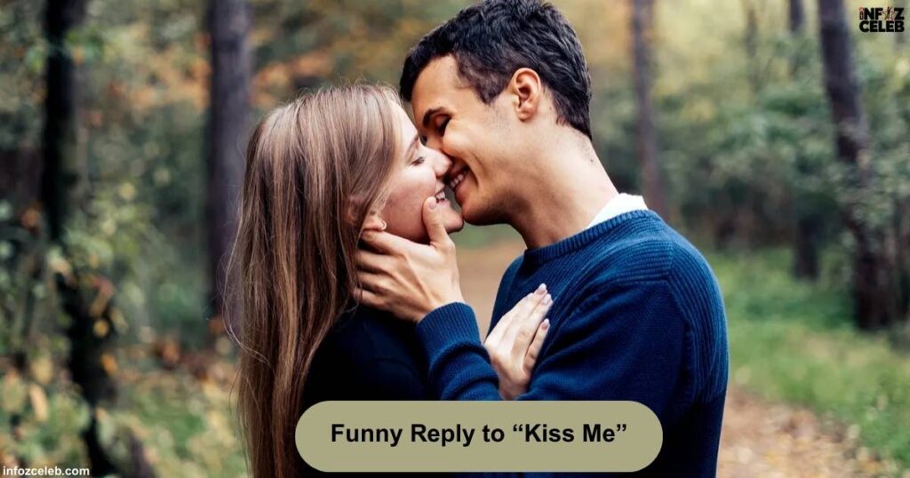 Funny Reply to “Kiss Me”