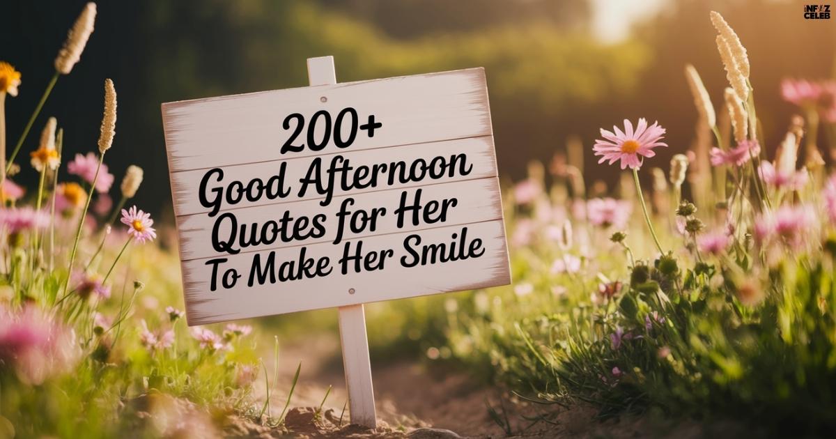 Good Afternoon Quotes For Her To Make Her Smile