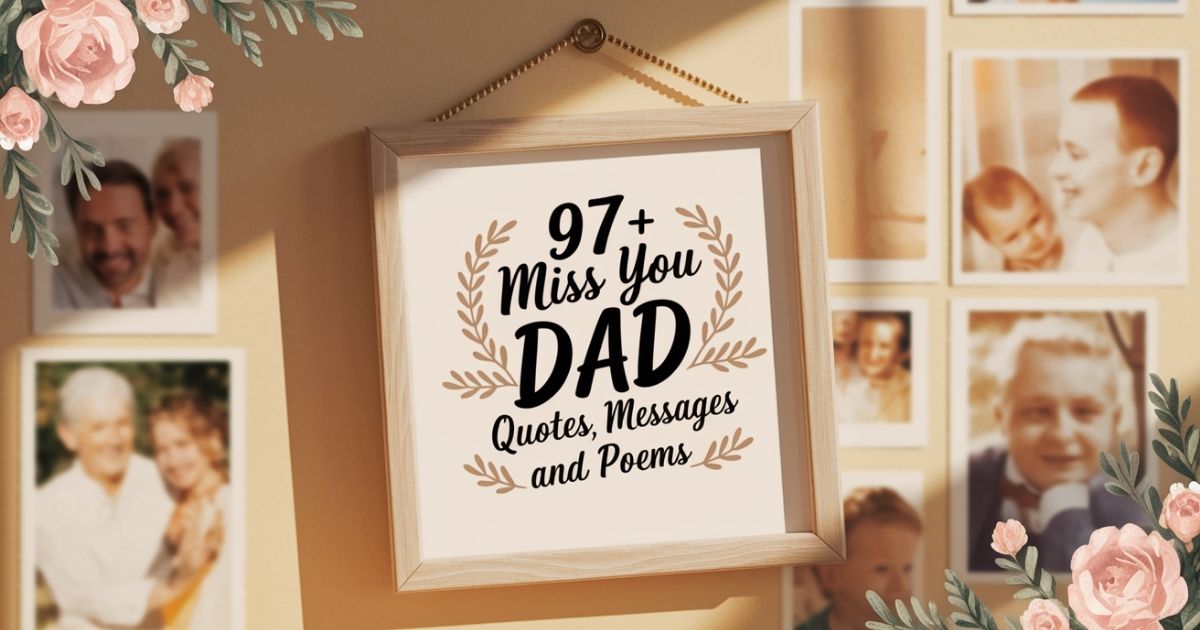 97+ Miss You Dad Quotes, Messages and Poems