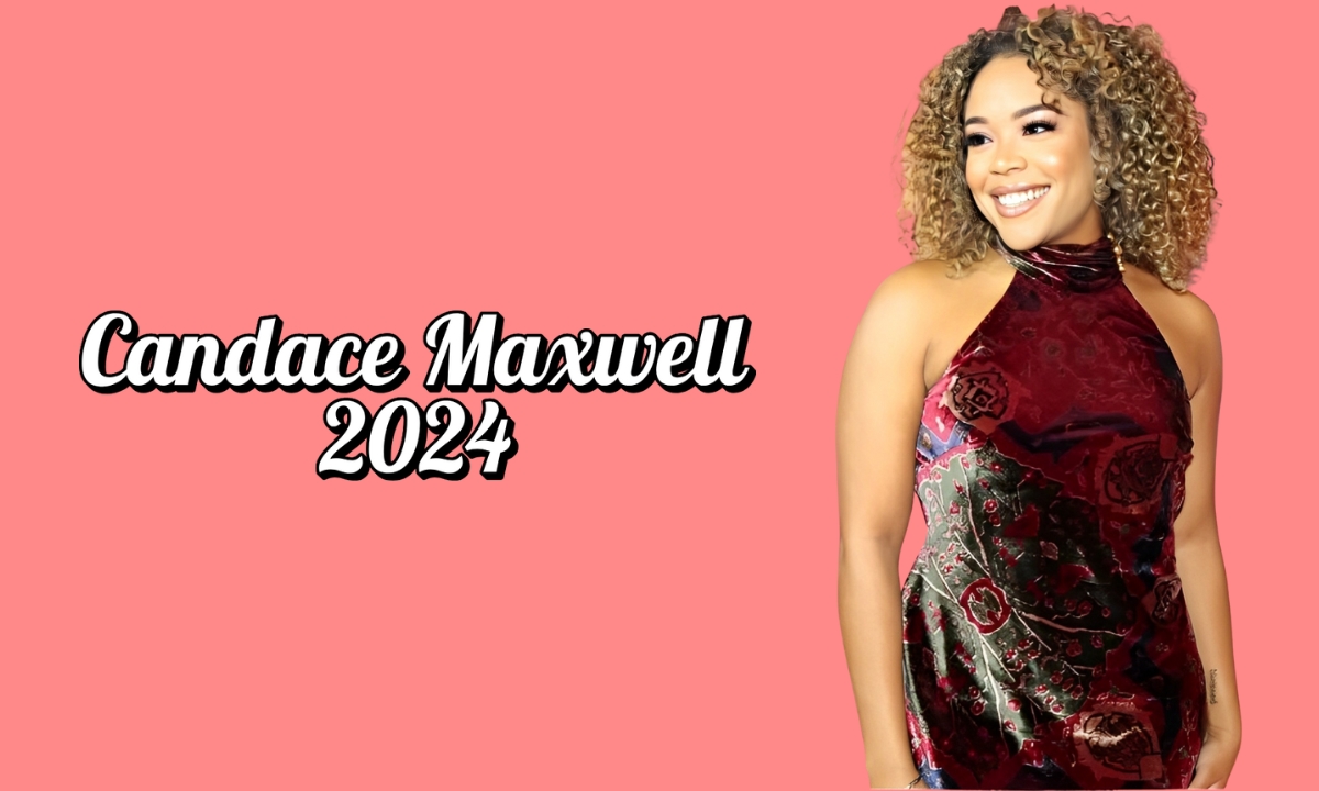 Candace Maxwell 2024 Profile Family, Height, Net Worth