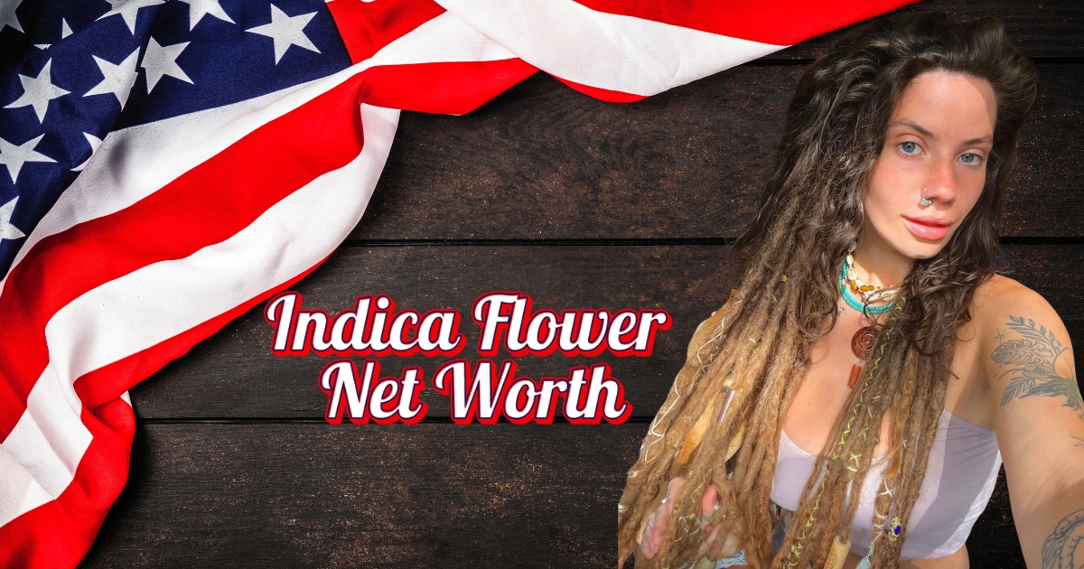 Indica Flower Net Worth, Age, Height, Weight, Family, Bio/Wiki : Infoceleb